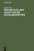 Projektive und analytische Schulgeometrie