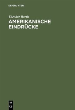 Amerikanische Eindrücke - Barth, Theodor