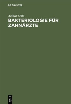Bakteriologie für Zahnärzte - Seitz, Arthur