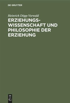 Erziehungswissenschaft und Philosophie der Erziehung - Döpp-Vorwald, Heinrich