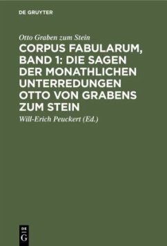 Corpus fabularum, Band 1: Die Sagen der monathlichen Unterredungen Otto von Grabens zum Stein - Graben zum Stein, Otto
