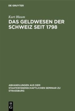 Das Geldwesen der Schweiz seit 1798 - Blaum, Kurt