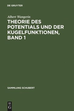 Theorie des Potentials und der Kugelfunktionen, Band 1 - Wangerin, Albert