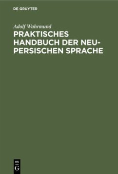 Praktisches Handbuch der neu-persischen Sprache - Wahrmund, Adolf