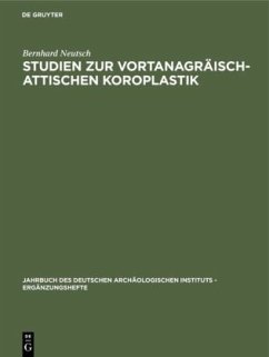 Studien zur vortanagräisch-attischen Koroplastik - Neutsch, Bernhard