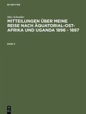 Max Schöller: Mitteilungen über meine Reise nach Äquatorial-Ost-Afrika und Uganda 1896 - 1897. Band II