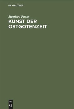 Kunst der Ostgotenzeit - Fuchs, Siegfried