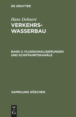 Flußkanalisierungen und Schiffahrtskanäle - Dehnert, Hans