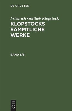 Friedrich Gottlieb Klopstock: Klopstocks sämmtliche Werke. Band 5/6 - Klopstock, Friedrich Gottlieb