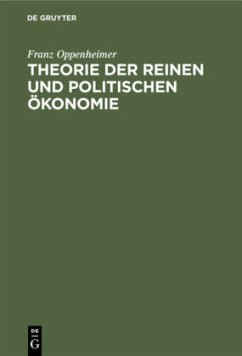 Theorie der reinen und politischen Ökonomie - Oppenheimer, Franz