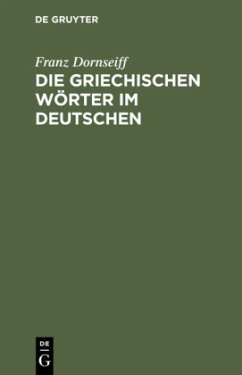 Die griechischen Wörter im Deutschen - Dornseiff, Franz