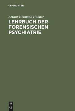 Lehrbuch der forensischen Psychiatrie - Hübner, Arthur Hermann