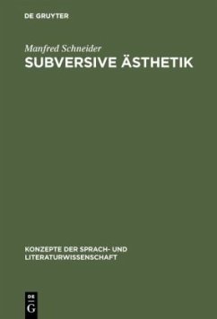 Subversive Ästhetik - Schneider, Manfred