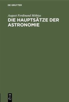 Die Hauptsätze der Astronomie - Möbius, August Ferdinand