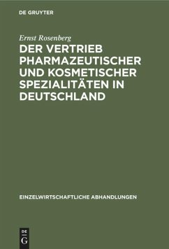 Der Vertrieb pharmazeutischer und kosmetischer Spezialitäten in Deutschland - Rosenberg, Ernst