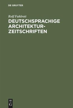 Deutschsprachige Architektur-Zeitschriften - Fuhlrott, Rolf