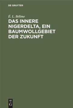 Das innere Nigerdelta, ein Baumwollgebiet der Zukunft - Bélime, É. L.