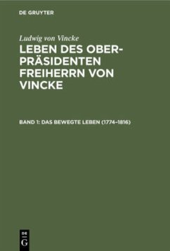 Das bewegte Leben (1774¿1816) - Vincke, Ludwig von