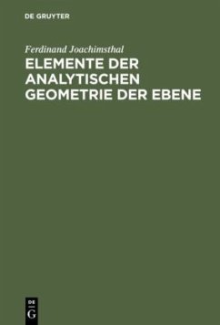 Elemente der analytischen Geometrie der Ebene - Joachimsthal, Ferdinand