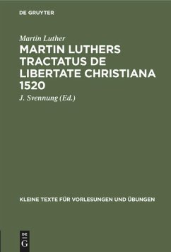 Martin Luthers Tractatus de Libertate Christiana 1520 - Luther, Martin