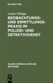 Beobachtungs- und Ermittlungspraxis im Polizei- und Detektivdienst