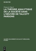 La théorie analytique de la société dans l¿oeuvre de Talcott Parsons