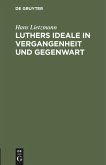 Luthers Ideale in Vergangenheit und Gegenwart