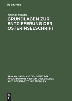 Grundlagen zur Entzifferung der Osterinselschrift - Barthel, Thomas