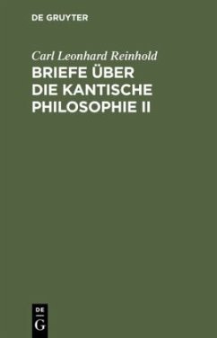 Briefe über die Kantische Philosophie II - Reinhold, Carl Leonhard