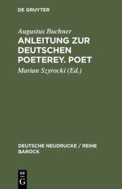 Anleitung zur deutschen Poeterey. Poet - Buchner, Augustus