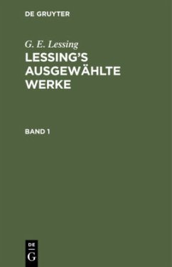 G. E. Lessing: Lessing's ausgewählte Werke. Band 1 Cover G. E. Lessing: Lessing's ausgewählte Werke. Band 1