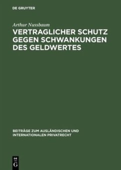 Vertraglicher Schutz gegen Schwankungen des Geldwertes - Nußbaum, Arthur