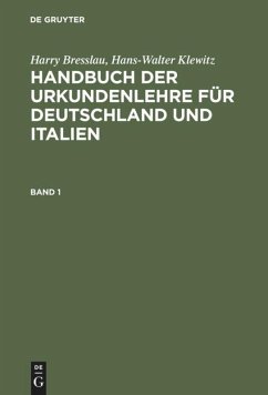 Harry Bresslau; Hans-Walter Klewitz: Handbuch der Urkundenlehre für Deutschland und Italien. Band 1 - Breßlau, Harry