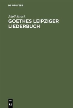 Goethes Leipziger Liederbuch - Strack, Adolf