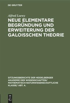 Neue elementare Begründung und Erweiterung der Galoisschen Theorie - Loewy, Alfred