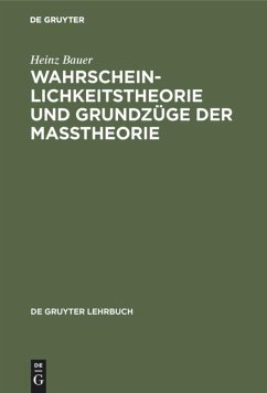 Wahrscheinlichkeitstheorie und Grundzüge der Maßtheorie - Bauer, Heinz
