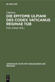 Die Epitome Ulpiani des Codex Vaticanus Reginae 1128