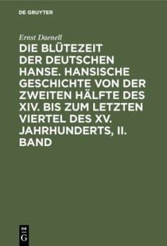 Ernst Daenell: Die Blütezeit der deutschen Hanse. Band 2 - Daenell, Ernst