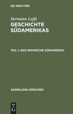 Das spanische Südamerika - Lufft, Hermann