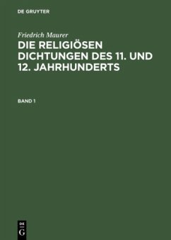Friedrich Maurer: Die religiösen Dichtungen des 11. und 12. Jahrhunderts. Band 1 - Maurer, Friedrich