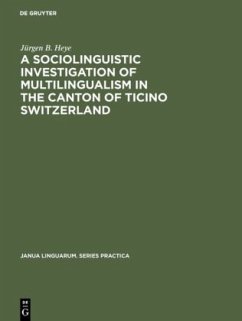 A sociolinguistic investigation of multilingualism in the Canton of Ticino Switzerland - Heye, Jürgen B.