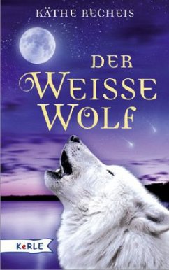 Der Weiße Wolf - Recheis, Käthe