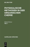 Günter Kresze: Physikalische Methoden in der organischen Chemie. Teil 1