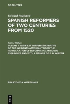 With B. B. Wiffen's Narrative of the Incidents Attendant upon the Republication of reformistas antiguos españoles and with a Memoir of B. B. Wiffen - Wiffen, Isaline