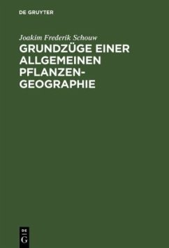 Grundzüge einer allgemeinen Pflanzengeographie - Schouw, Joakim Frederik