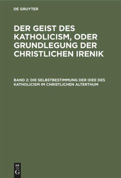 Die Selbstbestimmung der Idee des Katholicism im christlichen Alterthum