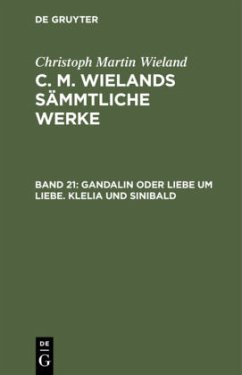 Gandalin oder Liebe um Liebe. Klelia und Sinibald - Wieland, Christoph Martin