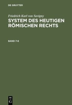 Friedrich Karl von Savigny: System des heutigen römischen Rechts. Band 7-8 - Savigny, Friedrich Carl von