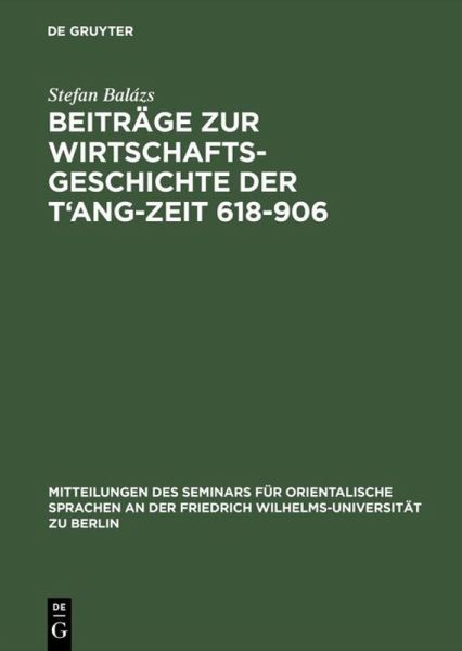 Beiträge zur Wirtschaftsgeschichte der T'ang-Zeit 618-906 Beiträge zur Wirtschaftsgeschichte der T'ang-Zeit 618-906