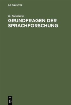 Grundfragen der Sprachforschung - Delbrück, B.